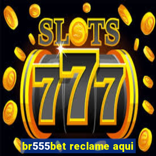 br555bet reclame aqui